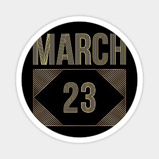 March 23 Magnet